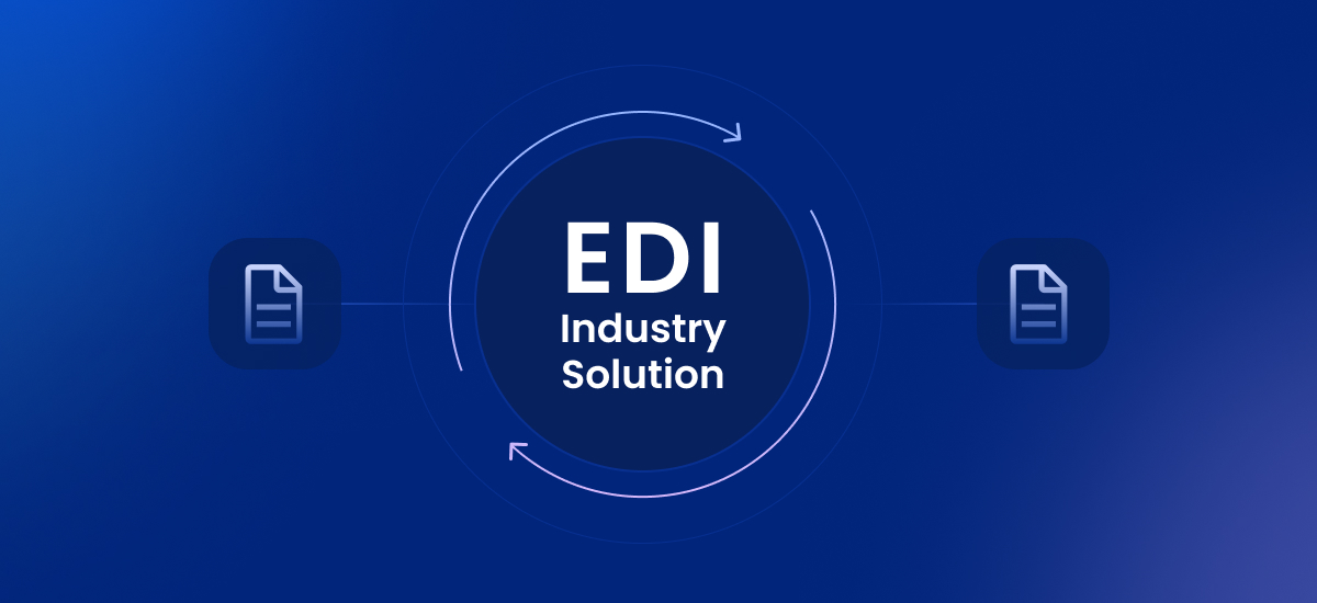 EDI Industry Solutions: How Retail, Logistics, Food, and Manufacturing Businesses Use EDI to Cut Errors and Delays