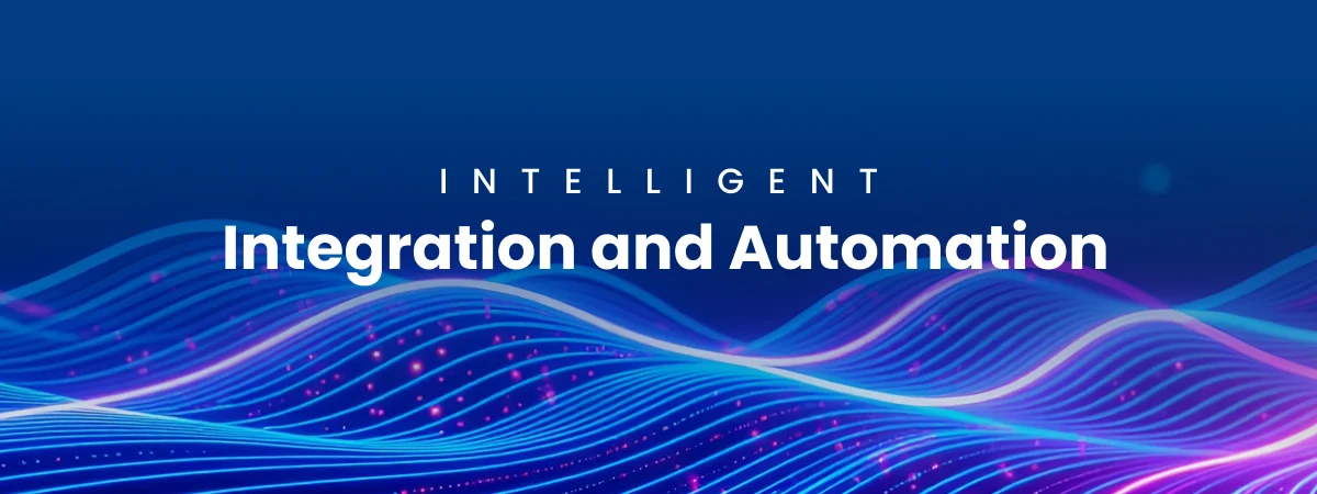 Intelligent Integration & Automation